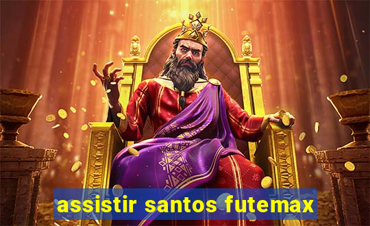 assistir santos futemax